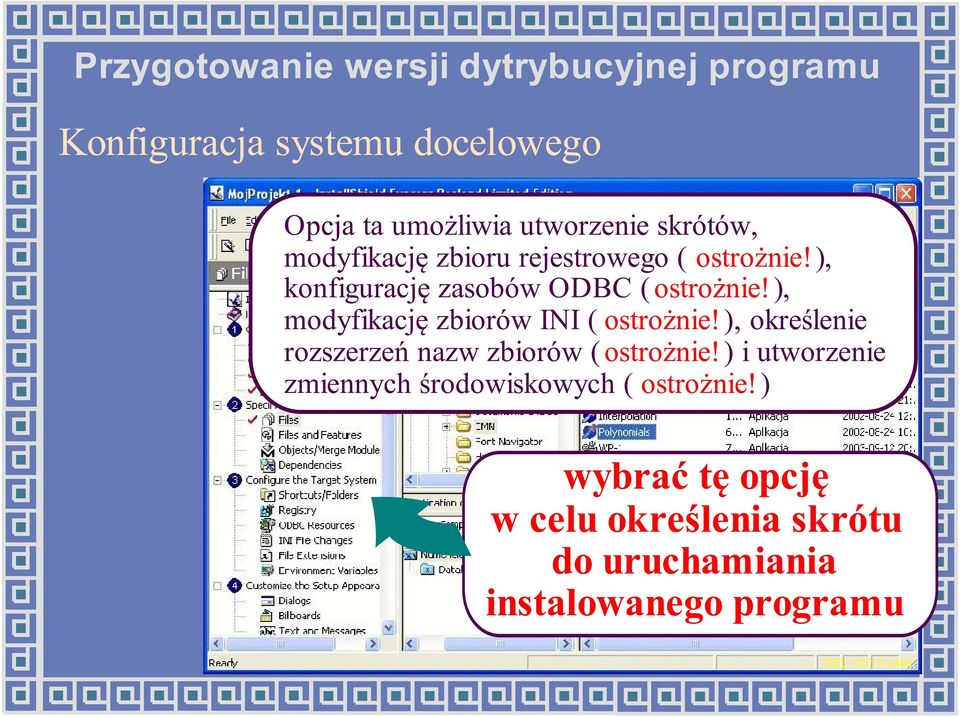 ), modyfikacjê zbiorów INI ( ostro nie!), okreœlenie rozszerzeñ nazw zbiorów ( ostro nie!