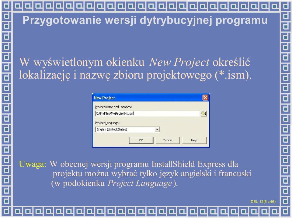 Uwaga: W obecnej wersji programu InstallShield Express dla