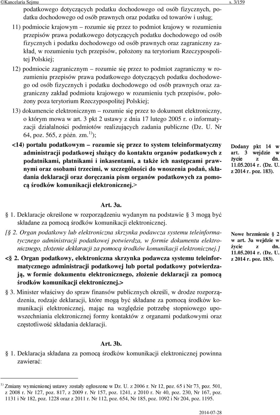 w rozumieniu przepisów prawa podatkowego dotyczących podatku dochodowego od osób fizycznych i podatku dochodowego od osób prawnych oraz zagraniczny zakład, w rozumieniu tych przepisów, położony na