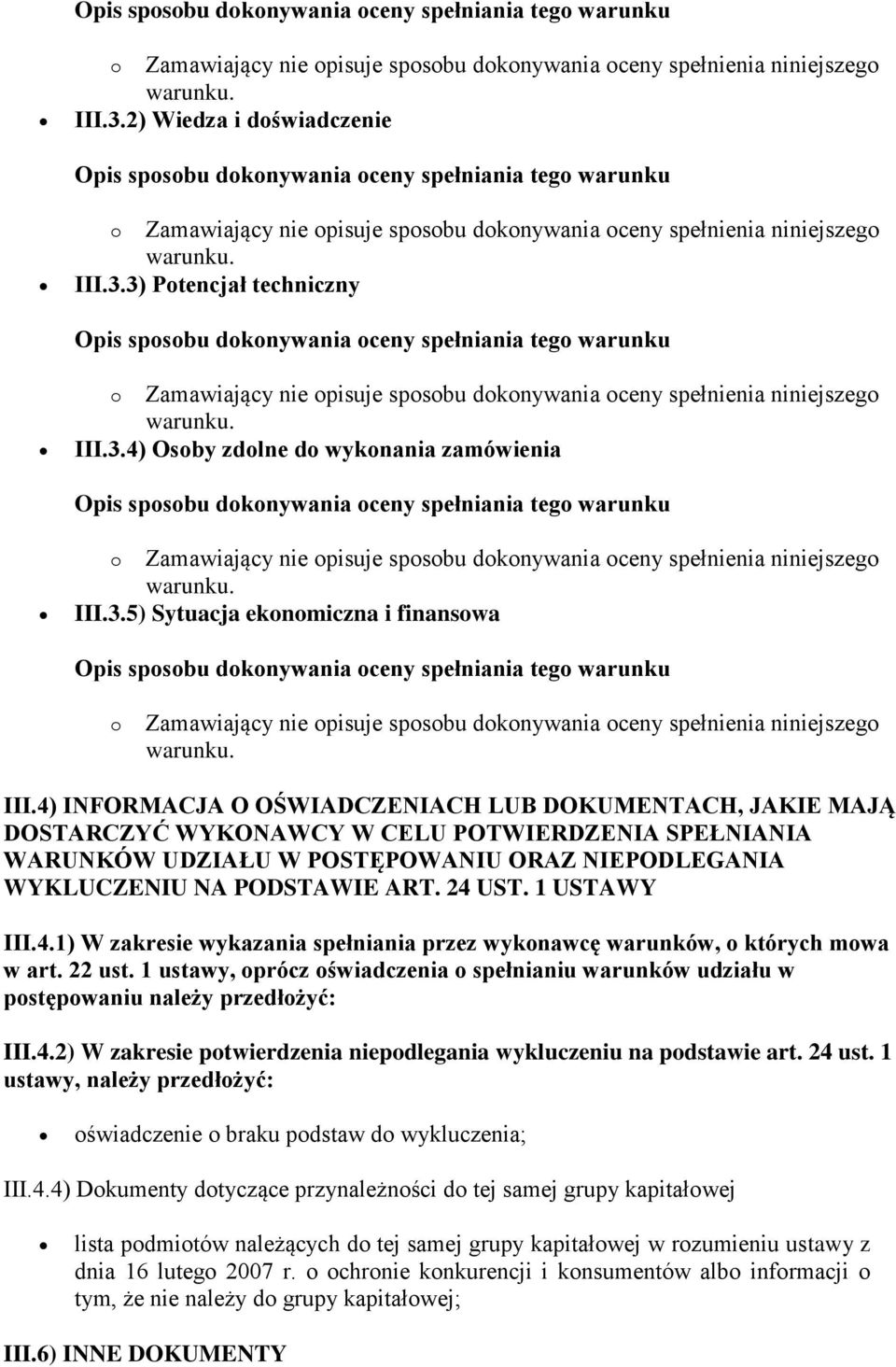 1 USTAWY III.4.1) W zakresie wykazania spełniania przez wykonawcę warunków, o których mowa w art. 22 ust.