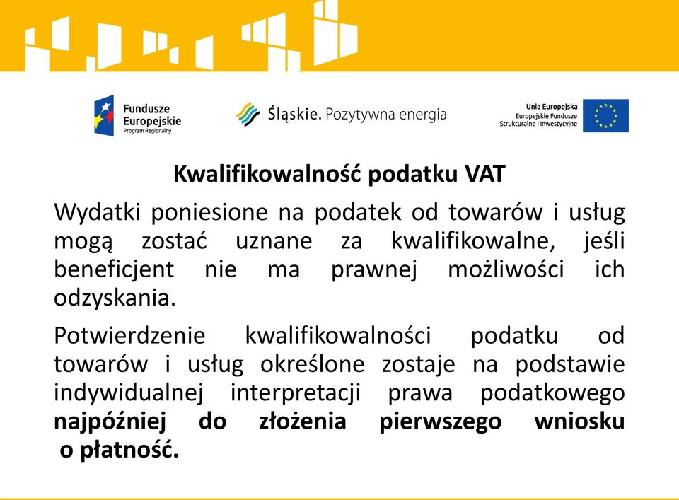 Potwierdzenie kwalifikowalności podatku od towarów i usług określone zostaje na podstawie