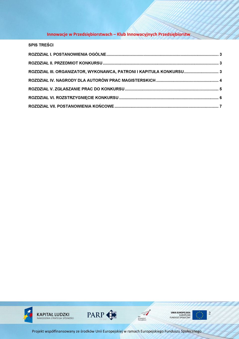 NAGRODY DLA AUTORÓW PRAC MAGISTERSKICH... 4 ROZDZIAŁ V. ZGŁASZANIE PRAC DO KONKURSU.