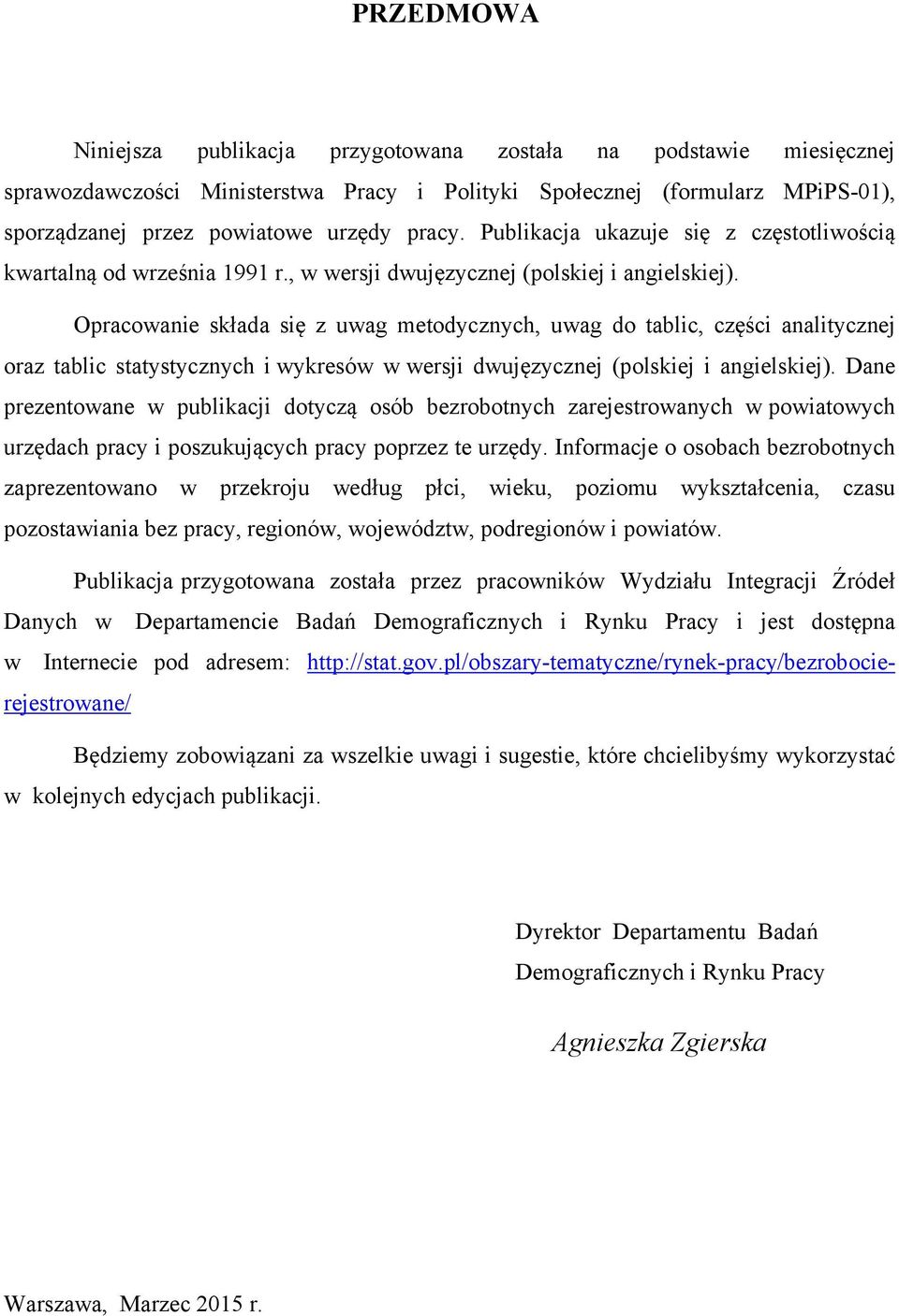 Oprcownie skłd się z uwg metodycznych, uwg do tblic, części nlitycznej orz tblic sttystycznych i wykresów w wersji dwujęzycznej (polskiej i ngielskiej).