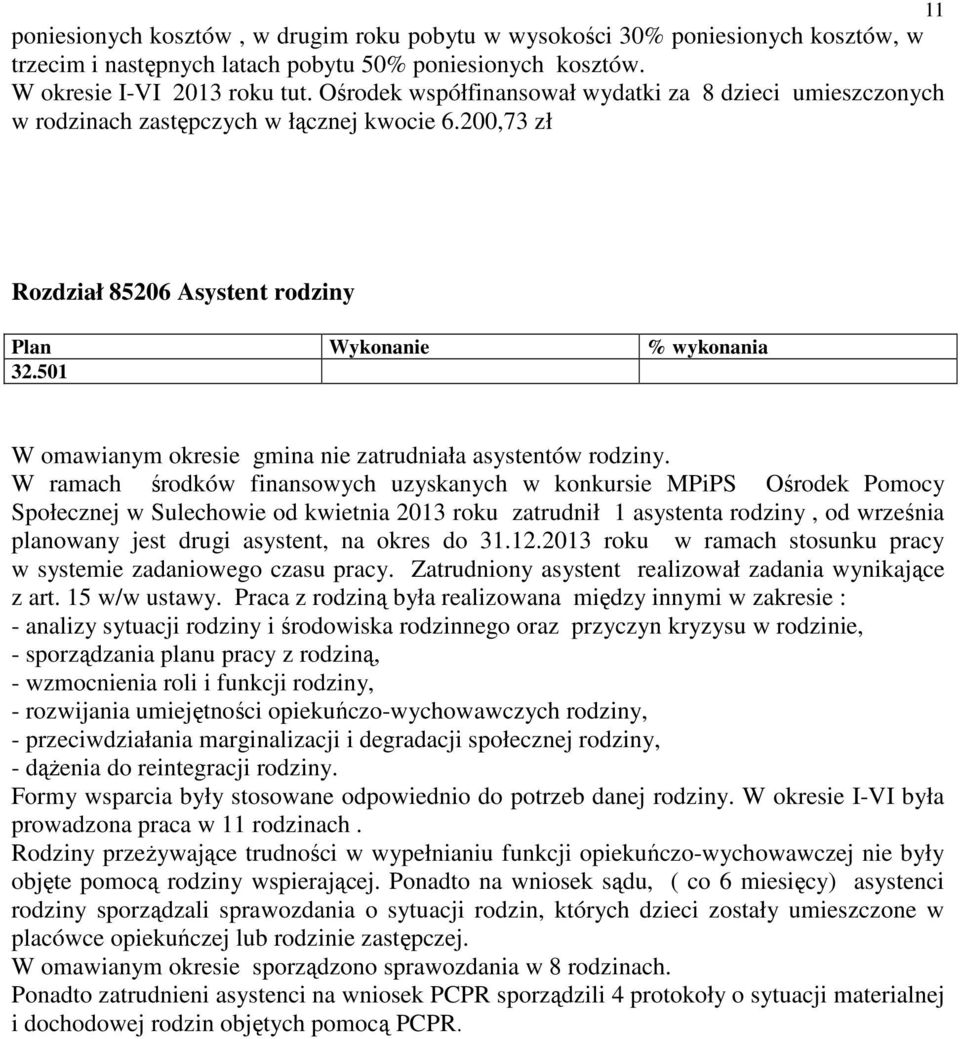 501 W omawianym okresie gmina nie zatrudniała asystentów rodziny.