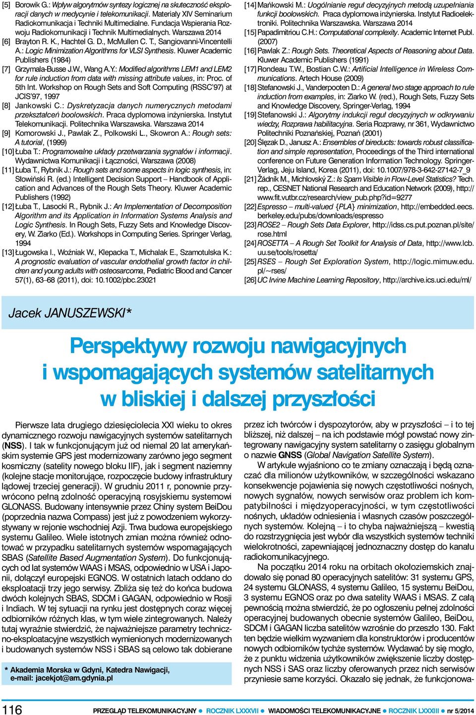Academic Publishers (1984) [7] Grzymala-Busse JW Wang AY: Modified algorithms LEM1 and LEM2 for rule induction from data with attribute values in: Proc of 5th Int Workshop on Rough Sets and Soft
