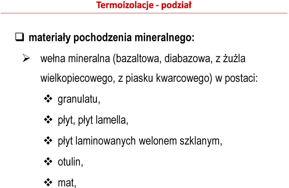 piasku kwarcowego) w postaci: granulatu, płyt, płyt