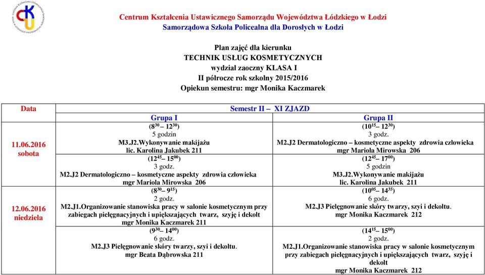 2016 Semestr II XI ZJAZD (8 30 9 15 ) (9 30 14 00 )