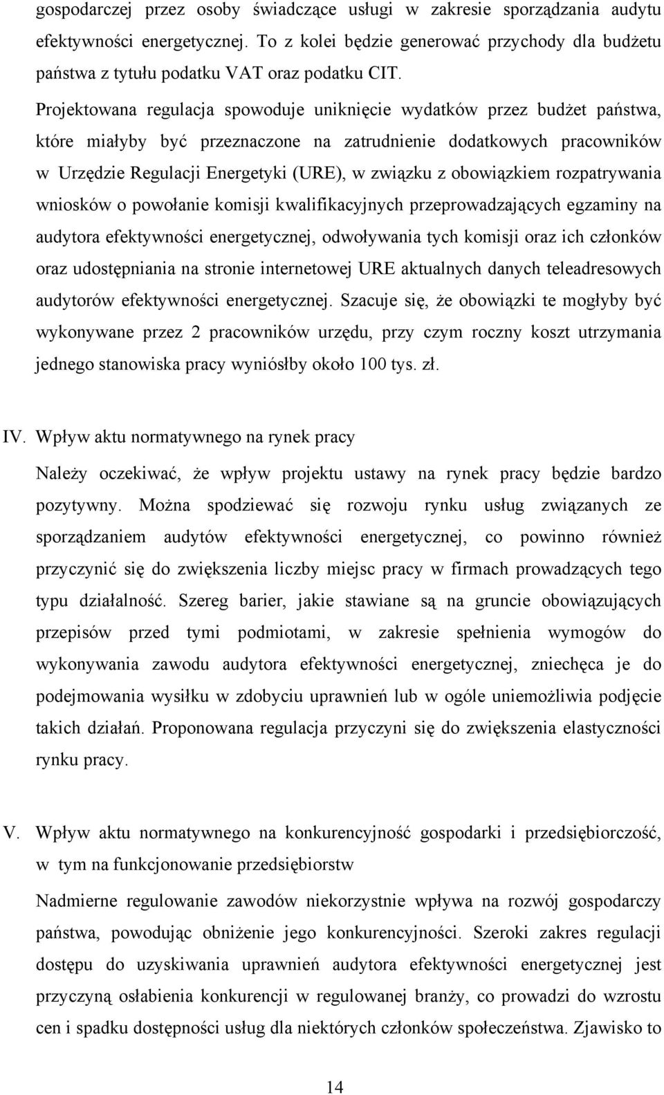 obowiązkiem rozpatrywania wniosków o powołanie komisji kwalifikacyjnych przeprowadzających egzaminy na audytora efektywności energetycznej, odwoływania tych komisji oraz ich członków oraz