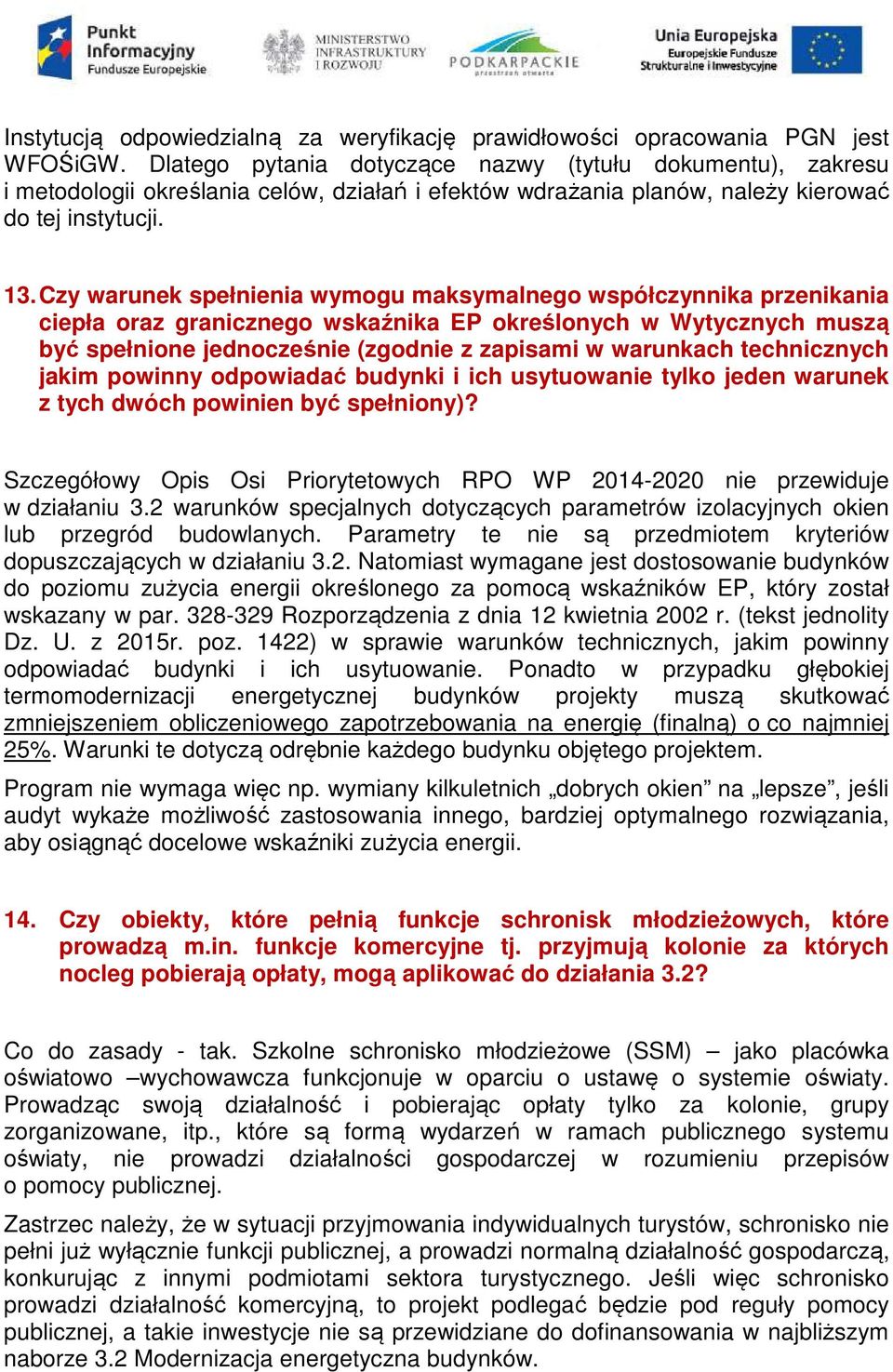 Czy warunek spełnienia wymogu maksymalnego współczynnika przenikania ciepła oraz granicznego wskaźnika EP określonych w Wytycznych muszą być spełnione jednocześnie (zgodnie z zapisami w warunkach