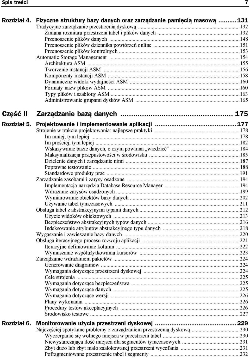 ..155 Tworzenie instancji ASM...156 Komponenty instancji ASM...158 Dynamiczne widoki wydajności ASM...160 Formaty nazw plików ASM...160 Typy plików i szablony ASM.