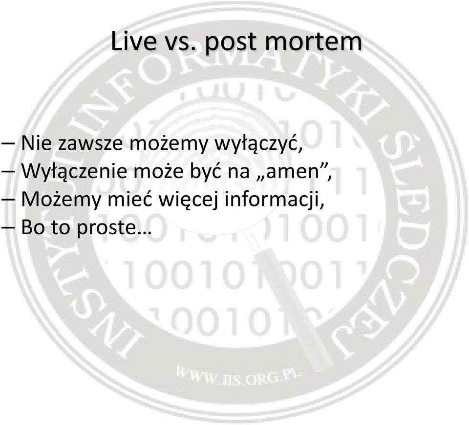 wyłączyć, Wyłączenie może być