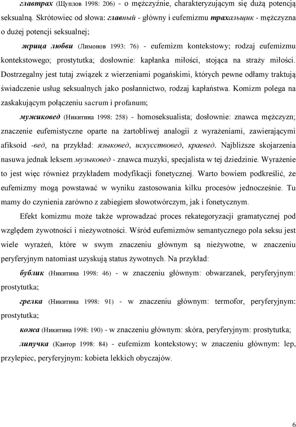 prostytutka; dosłownie: kapłanka miłości, stojąca na straży miłości.