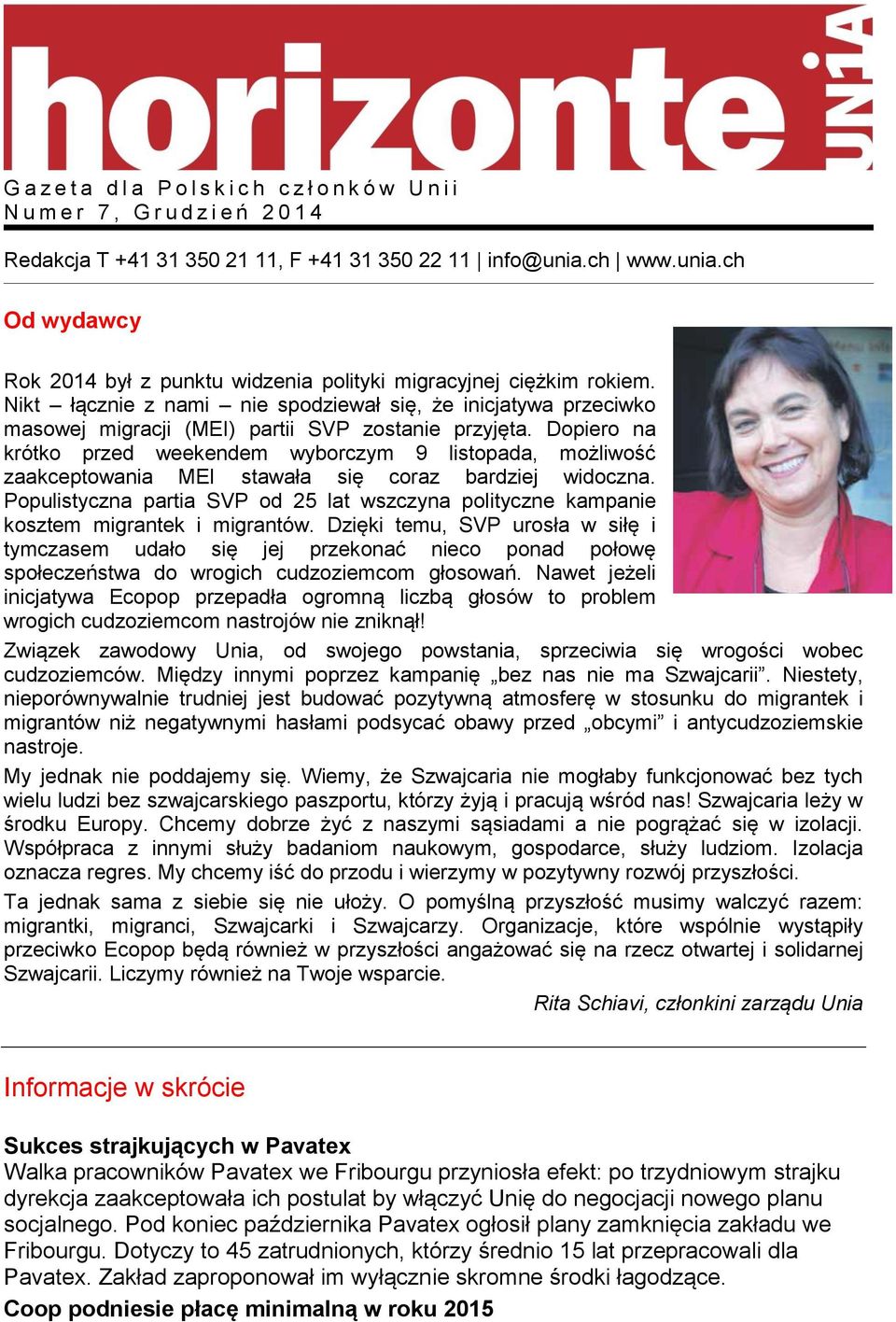 Nikt łącznie z nami nie spodziewał się, że inicjatywa przeciwko masowej migracji (MEI) partii SVP zostanie przyjęta.