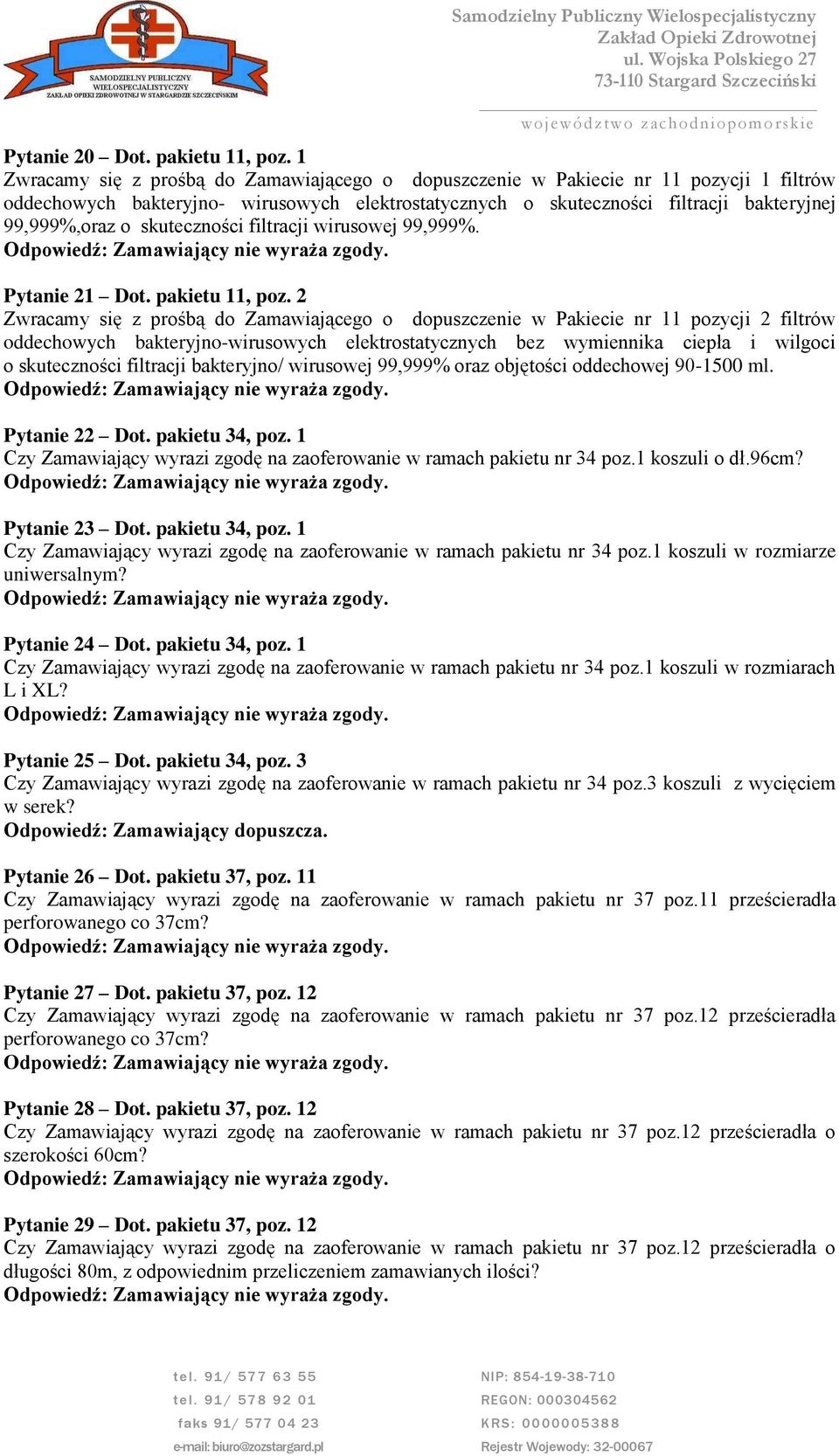 skuteczności filtracji wirusowej 99,999%. Pytanie 21 Dot. pakietu 11, poz.