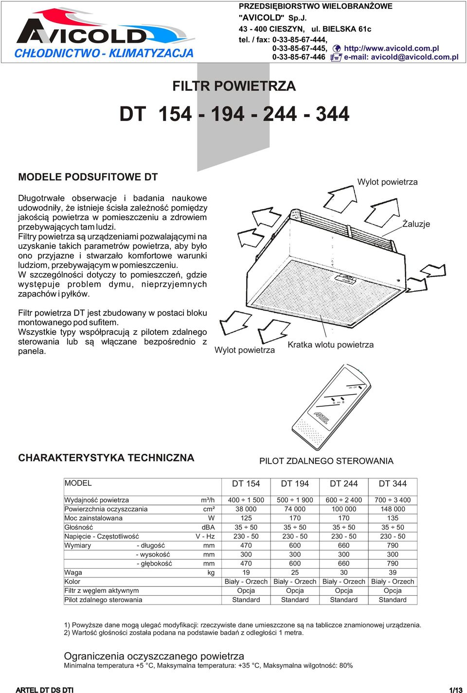 pl FILTR POWIETRZA DT 154-194 - 244-344 MODELE PODSUFITOWE DT D³ugotrwa³e obserwacje i badania naukowe udowodni³y, e istnieje œcis³a zale noœæ pomiêdzy jakoœci¹ powietrza w pomieszczeniu a zdrowiem