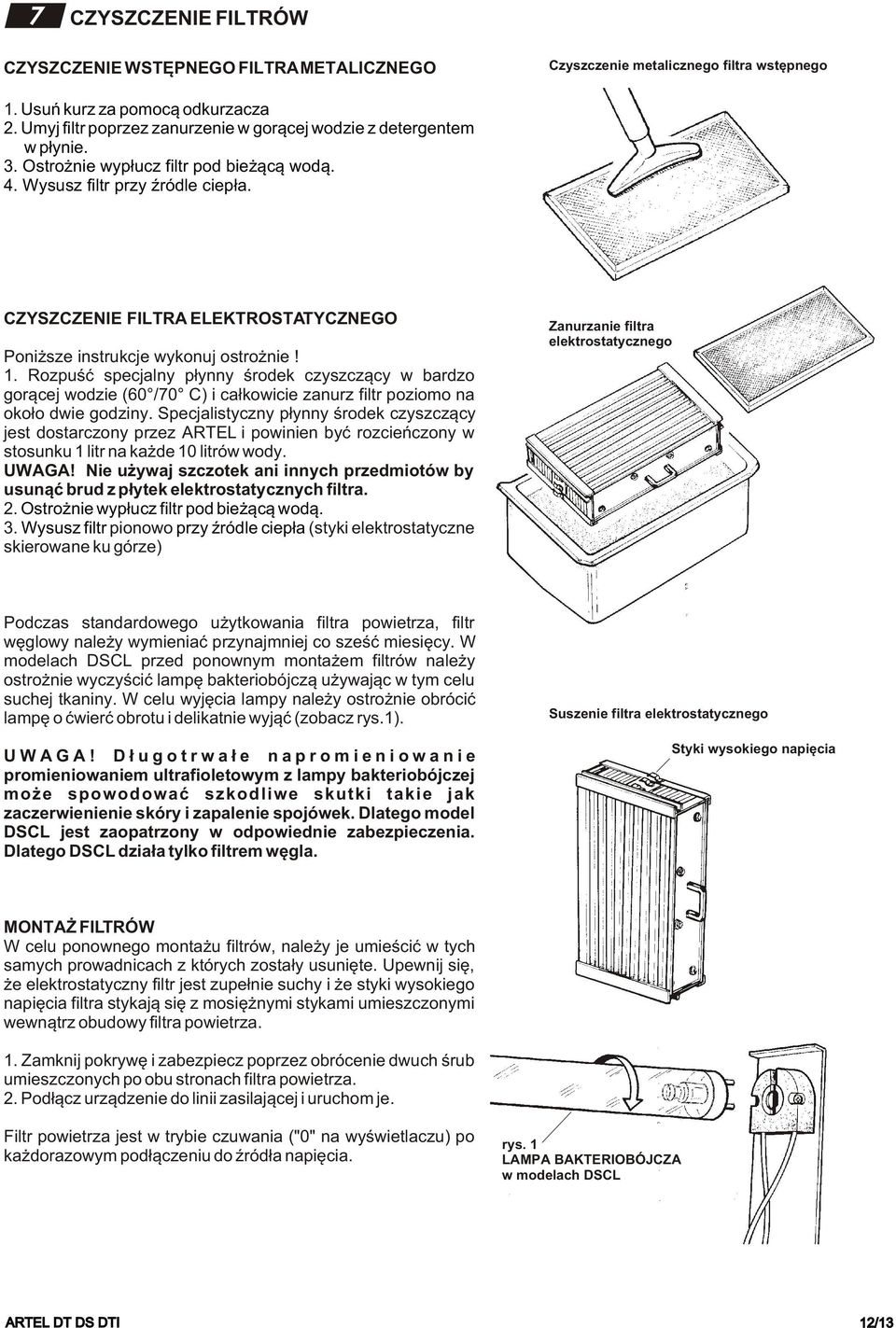 CZYSZCZENIE FILTRA ELEKTROSTATYCZNEGO Poni sze instrukcje wykonuj ostro nie! 1.