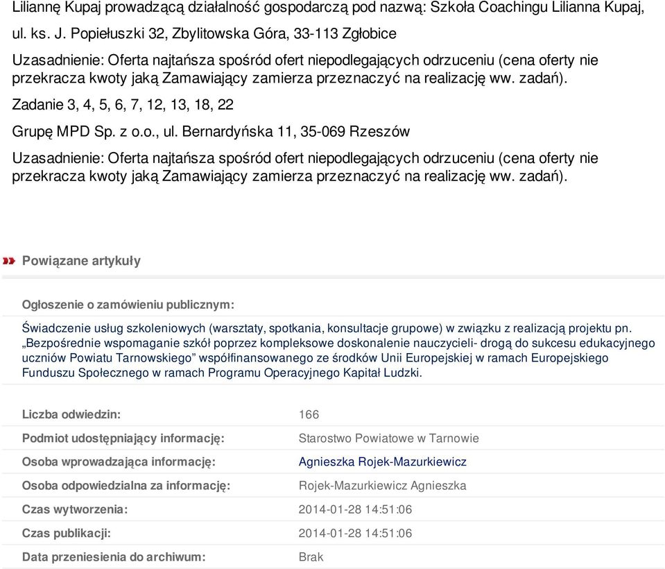 realizację ww. zadań). Zadanie 3, 4, 5, 6, 7, 12, 13, 18, 22 Grupę MPD Sp. z o.o., ul.