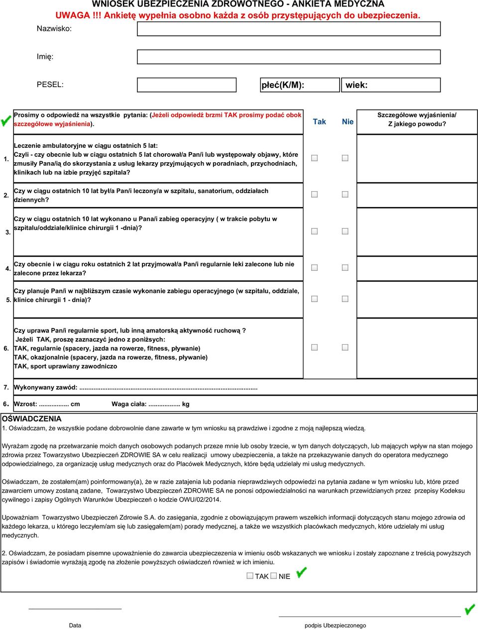 1. Leczenie ambulatoryjne w ciągu ostatnich 5 lat: Czyli - czy obecnie lub w ciągu ostatnich 5 lat chorował/a Pan/i lub występowały objawy, które zmusiły Pana/ią do skorzystania z usług lekarzy