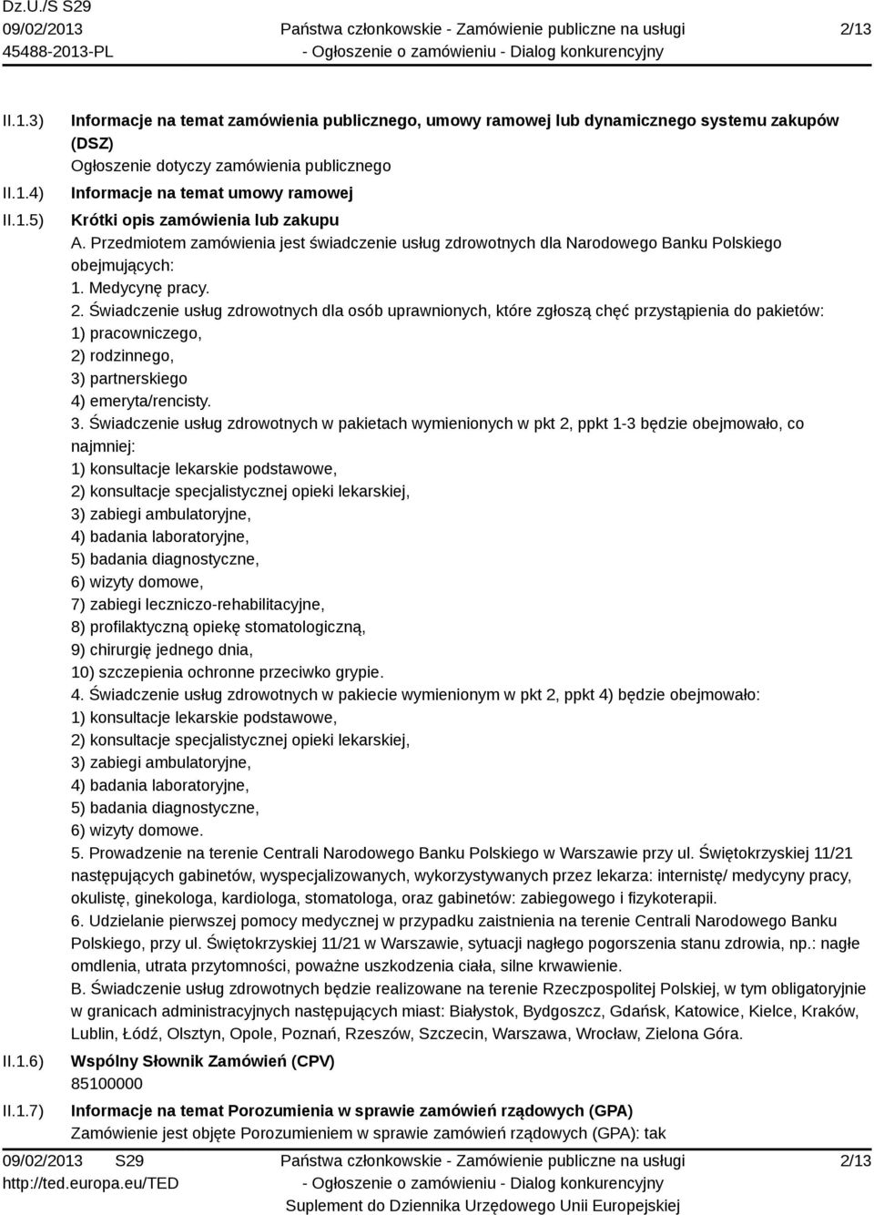 Świadczenie usług zdrowotnych dla osób uprawnionych, które zgłoszą chęć przystąpienia do pakietów: 1) pracowniczego, 2) rodzinnego, 3)