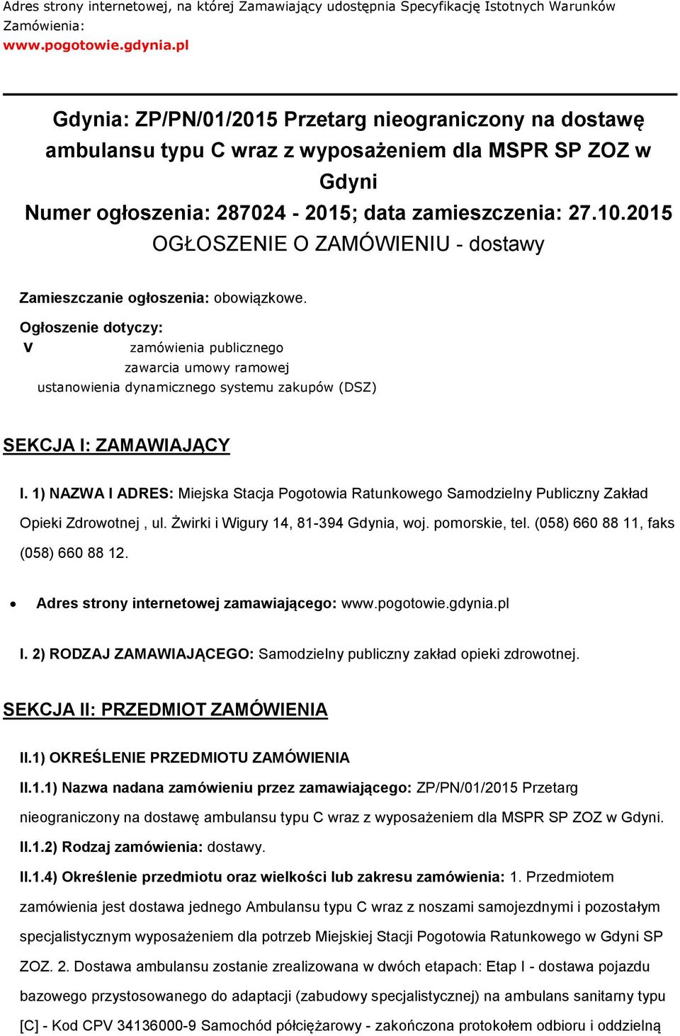 2015 OGŁOSZENIE O ZAMÓWIENIU - dstawy Zamieszczanie głszenia: bwiązkwe.