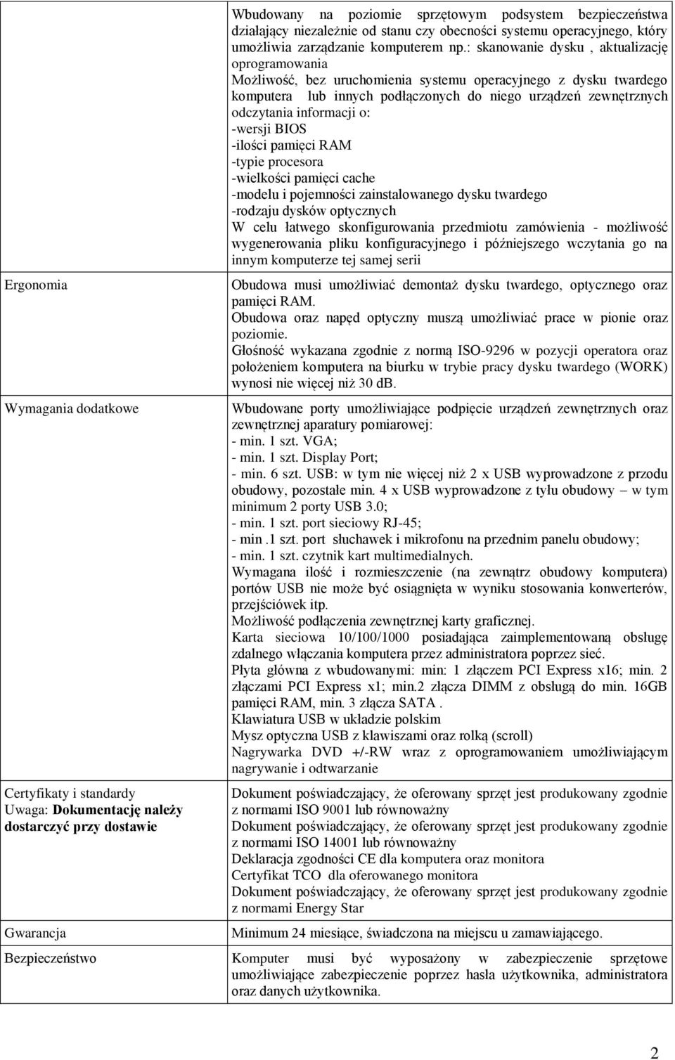 : skanowanie dysku, aktualizację oprogramowania Możliwość, bez uruchomienia systemu operacyjnego z dysku twardego komputera lub innych podłączonych do niego urządzeń zewnętrznych odczytania