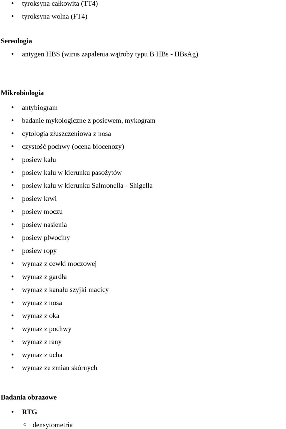 posiew kału w kierunku Salmonella - Shigella posiew krwi posiew moczu posiew nasienia posiew plwociny posiew ropy wymaz z cewki moczowej wymaz z