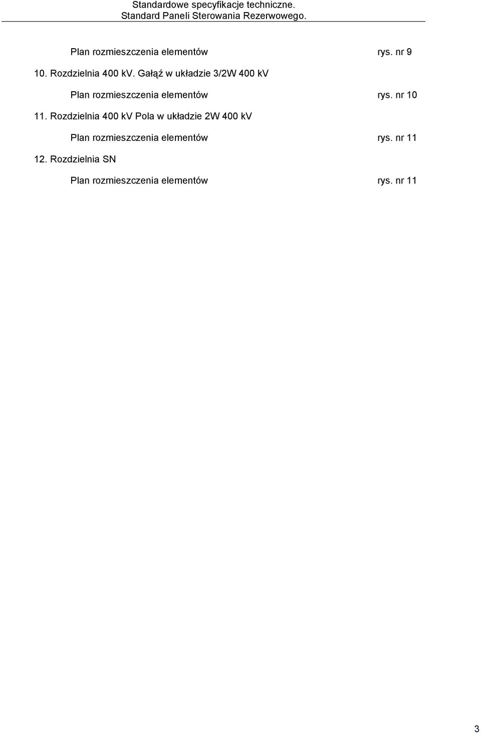 Gałąź w układzie 3/2W 400 kv Plan rozmieszczenia elementów rys. nr 10 11.