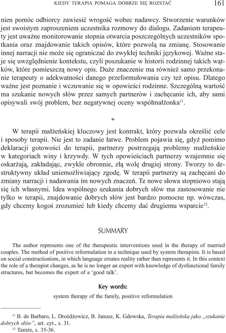 Stosowanie innej narracji nie mo e siê ograniczaæ do zwyk³ej techniki jêzykowej.