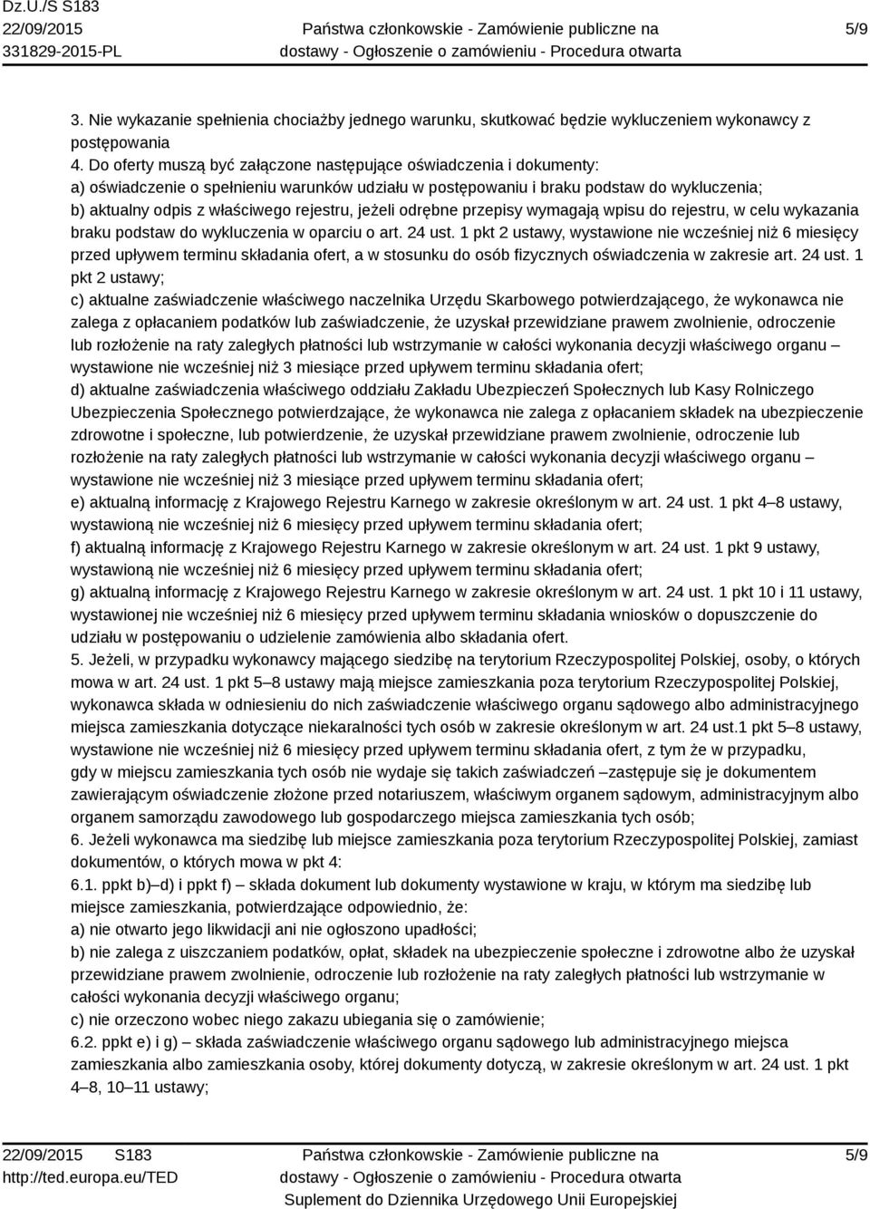 rejestru, jeżeli odrębne przepisy wymagają wpisu do rejestru, w celu wykazania braku podstaw do wykluczenia w oparciu o art. 24 ust.