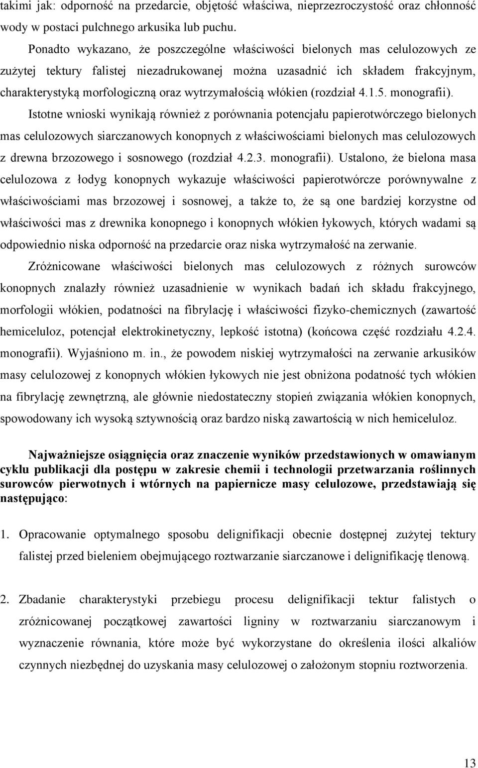 wytrzymałością włókien (rozdział 4.1.5. monografii).