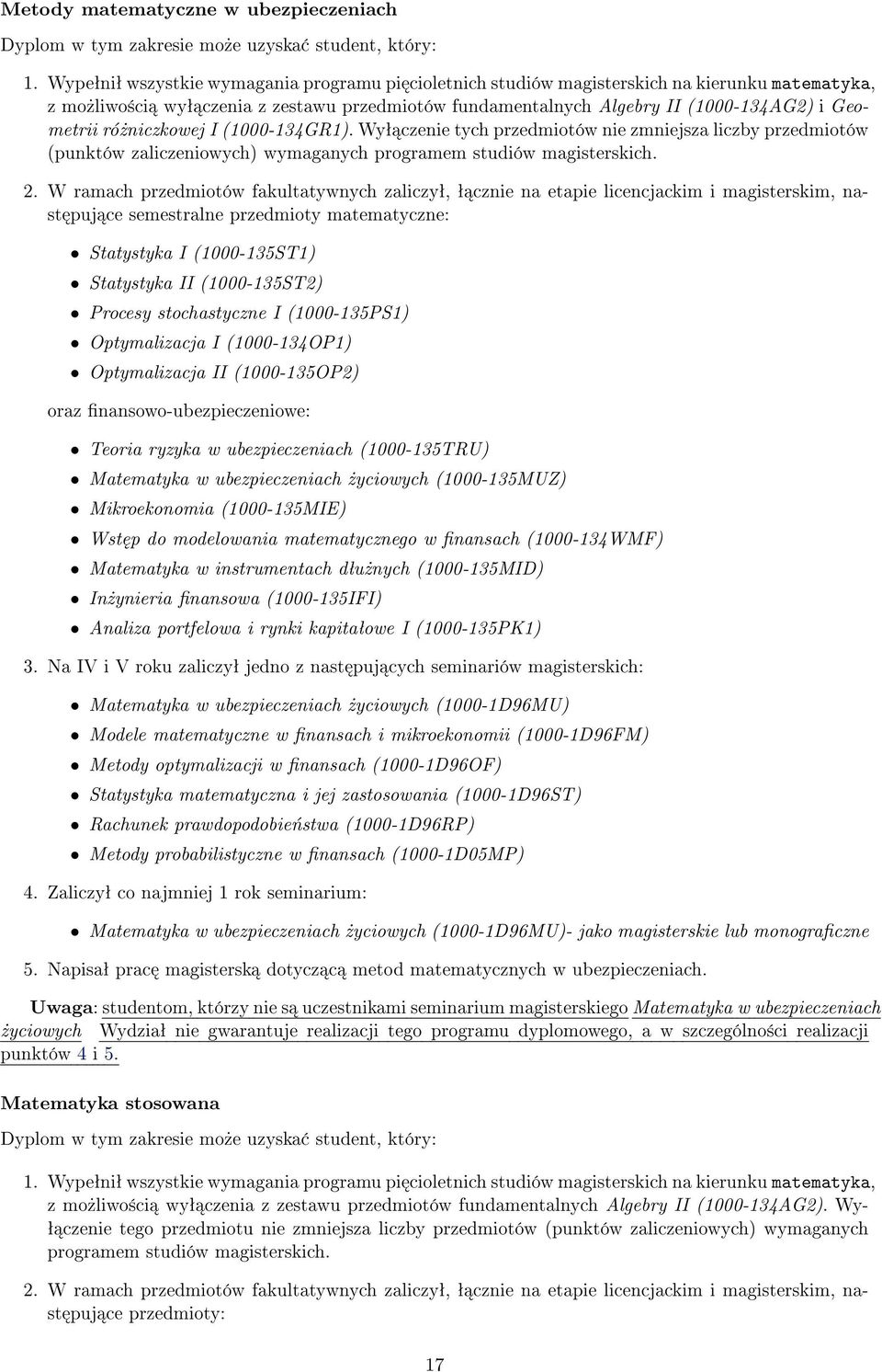 różniczkowej I (1000-134GR1). Wyª czenie tych przedmiotów nie zmniejsza liczby przedmiotów (punktów zaliczeniowych) wymaganych programem studiów magisterskich. 2.