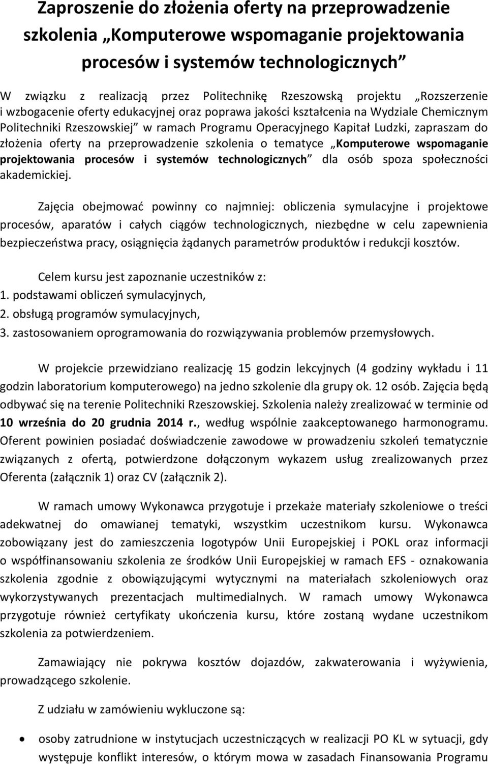 oferty na przeprowadzenie szkolenia o tematyce Komputerowe wspomaganie projektowania procesów i systemów technologicznych dla osób spoza społeczności akademickiej.