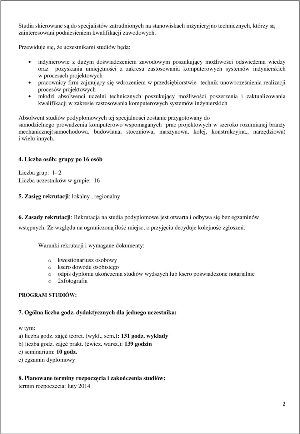 systemów inżynierskich w procesach projektowych pracownicy firm zajmujący się wdrożeniem w przedsiębiorstwie technik unowocześnienia realizacji procesów projektowych młodzi absolwenci uczelni