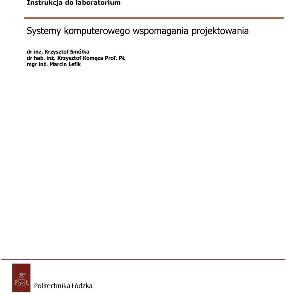 dr inż. Krzysztof Smółka dr hab. inż. Krzysztof Komęza Prof.