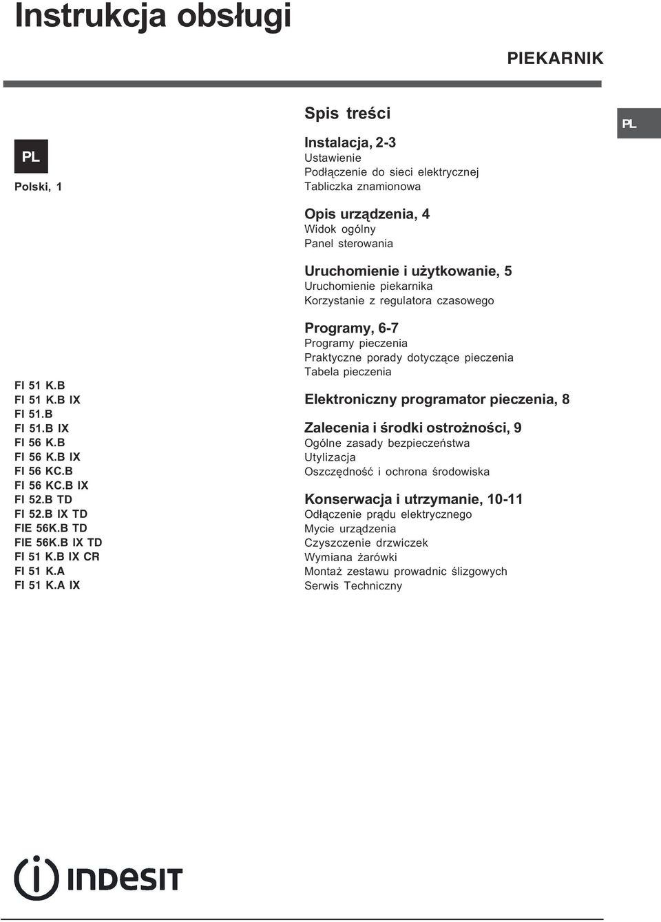 Korzystanie z regulatora czasowego Programy, 6-7 Programy pieczenia Praktyczne porady dotycz¹ce pieczenia Tabela pieczenia Elektroniczny programator pieczenia, 8 Zalecenia i œrodki ostro noœci, 9