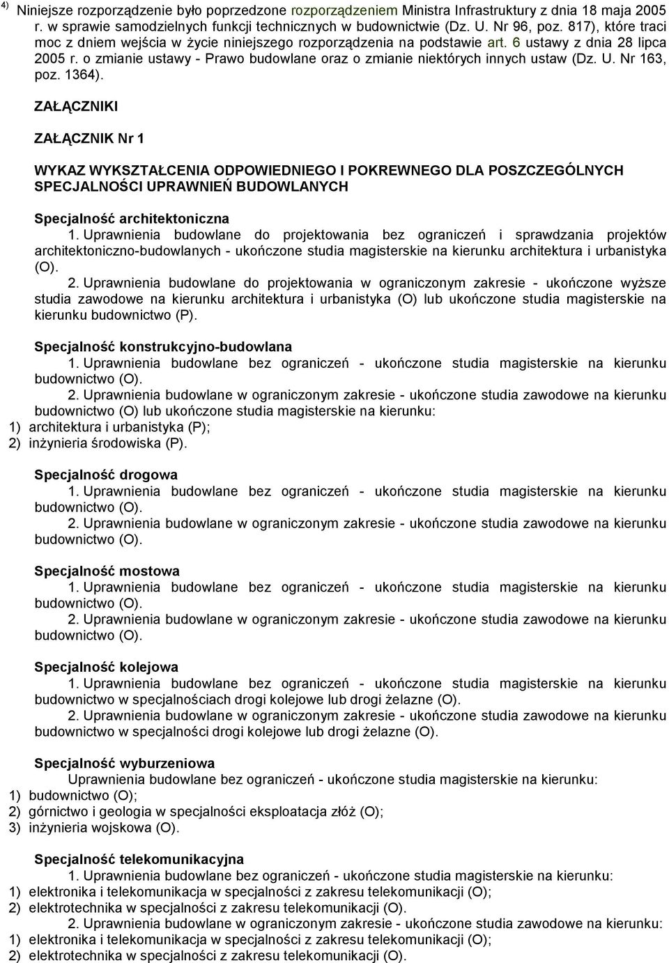 o zmianie ustawy - Prawo budowlane oraz o zmianie niektórych innych ustaw (Dz. U. Nr 163, poz. 1364).