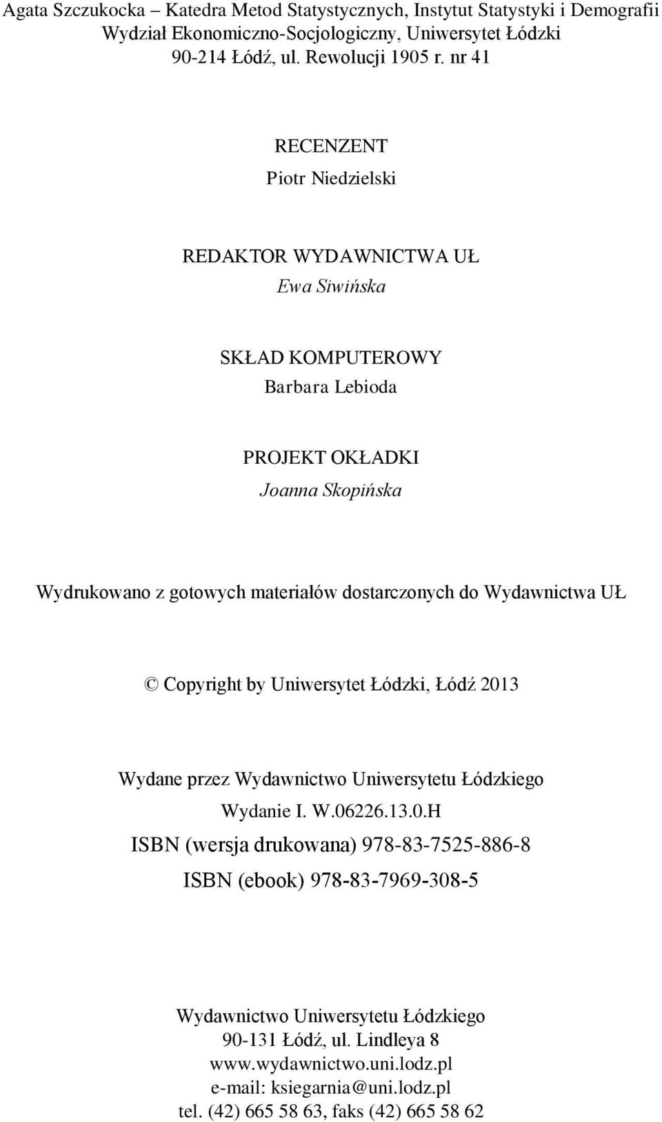 dostarczonych do Wydawnictwa UŁ Copyright by Uniwersytet Łódzki, Łódź 201