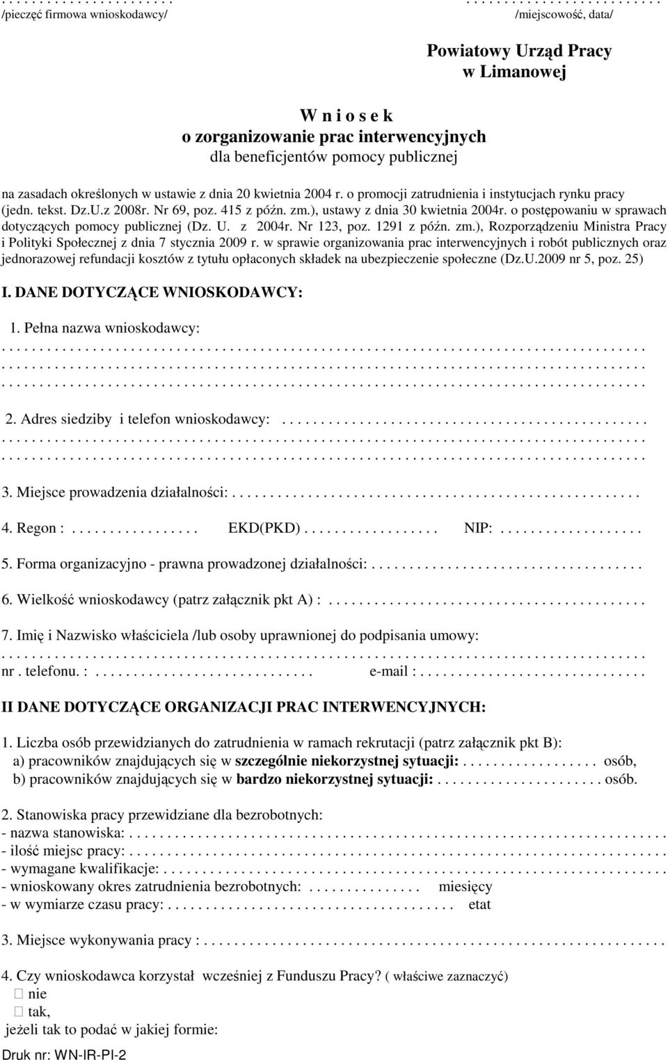 ), ustawy z dnia 30 kwietnia 2004r. o postępowaniu w sprawach dotyczących pomocy publicznej (Dz. U. z 2004r. Nr 123, poz. 1291 z późn. zm.