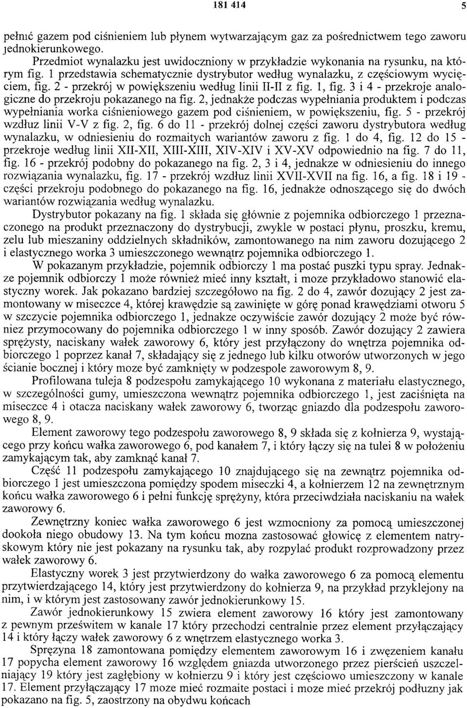 2 - przekrój w powiększeniu według linii II-II z fig. 1, fig. 3 i 4 - przekroje analogiczne do przekroju pokazanego na fig.