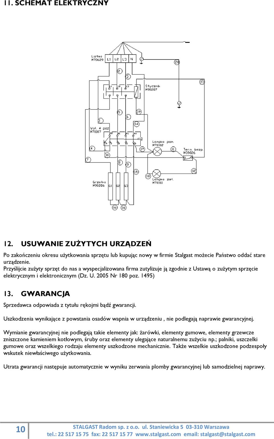 GWARANCJA Sprzedawca odpowiada z tytułu rękojmi bądź gwarancji. Uszkodzenia wynikające z powstania osadów wapnia w urządzeniu, nie podlegają naprawie gwarancyjnej.