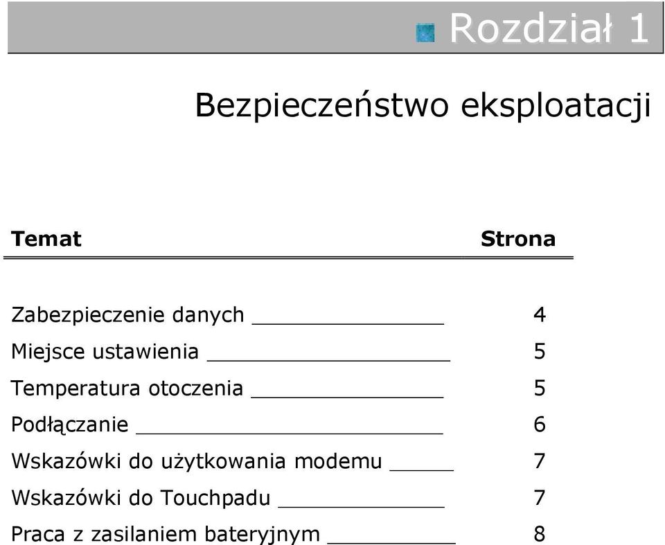 otoczenia 5 Podłączanie 6 Wskazówki do użytkowania