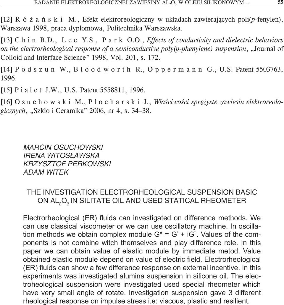 O., Effects of conductivity and dielectric behaviors on the electrorheological response of a semiconductive poly(p-phenylene) suspension, Journal of Colloid and Interface Science 1998, Vol. 21, s.