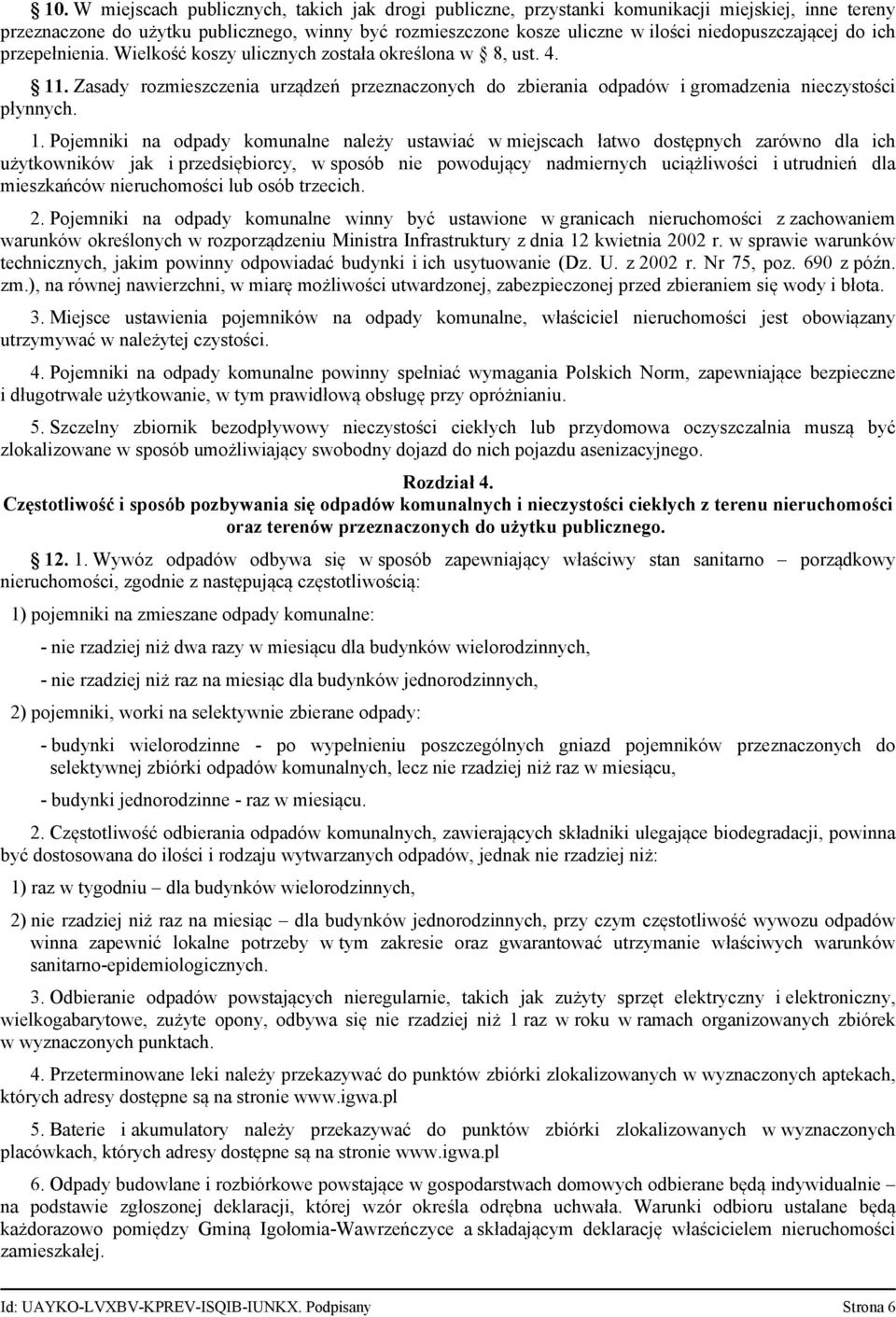 Zasady rozmieszczenia urządzeń przeznaczonych do zbierania odpadów i gromadzenia nieczystości płynnych. 1.