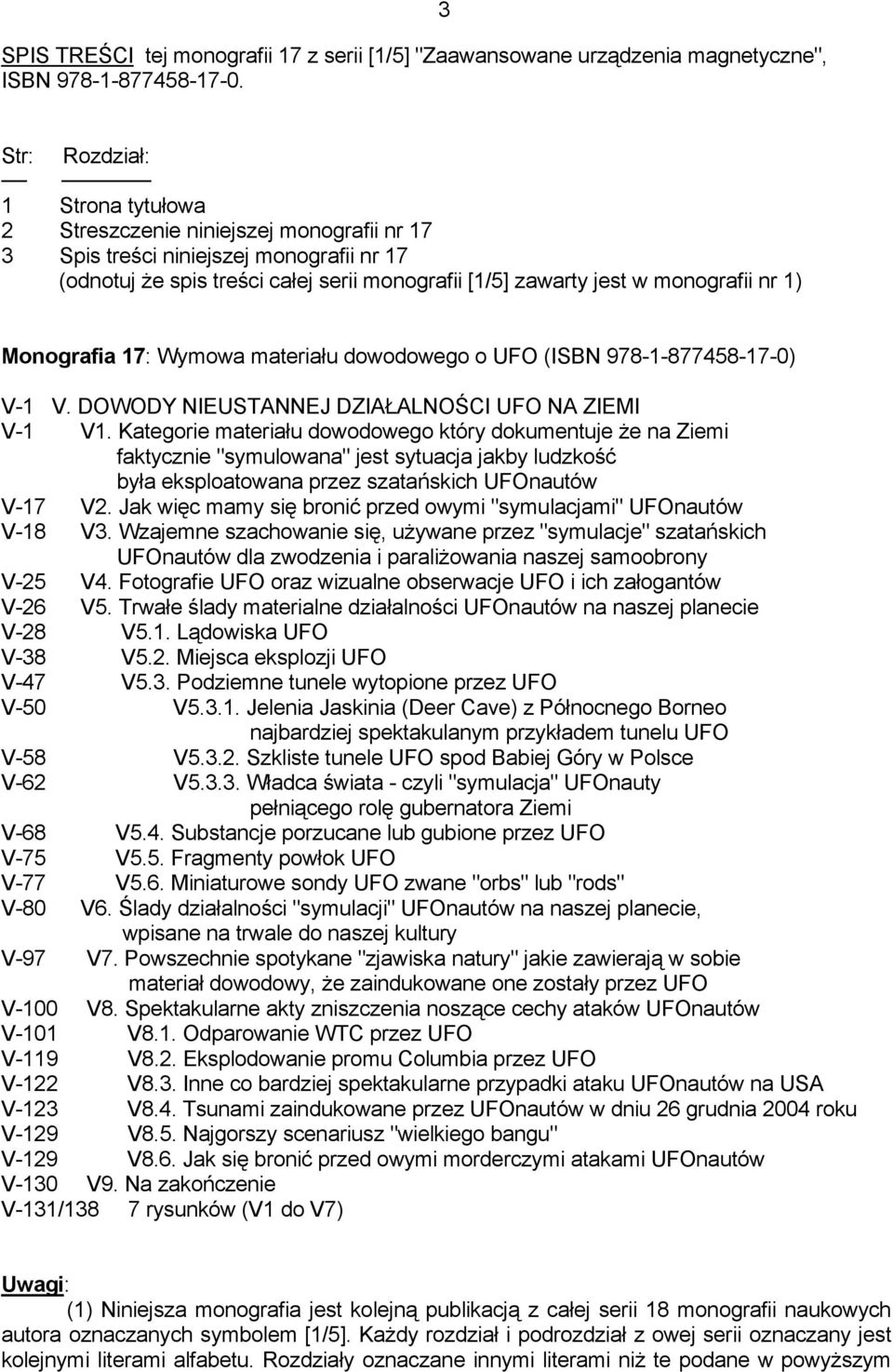 nr 1) Monografia 17: Wymowa materiału dowodowego o UFO (ISBN 978-1-877458-17-0) V-1 V. DOWODY NIEUSTANNEJ DZIAŁALNOŚCI UFO NA ZIEMI V-1 V1.