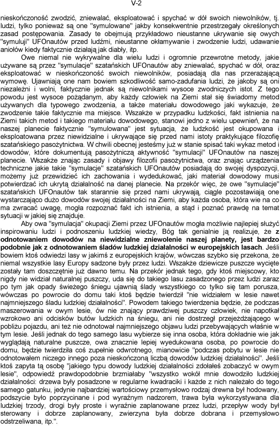 Owe niemal nie wykrywalne dla wielu ludzi i ogromnie przewrotne metody, jakie używane są przez "symulacje" szatańskich UFOnautów aby zniewalać, spychać w dół, oraz eksploatować w nieskończoność