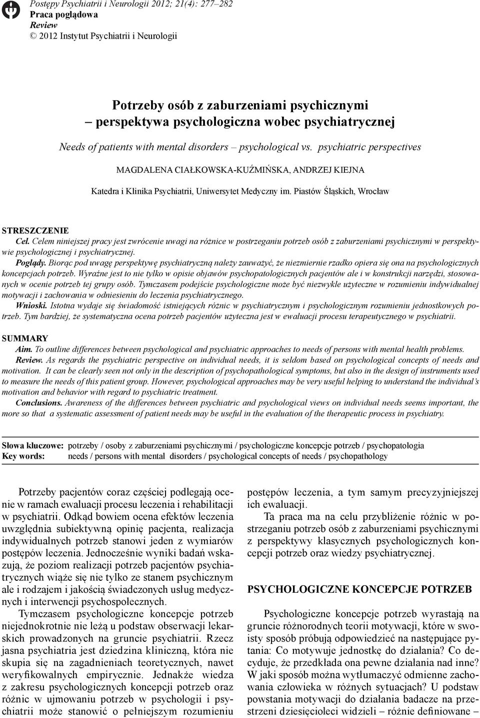 psychiatric perspectives MAGDALENA CIAŁKOWSKA-KUŹMIŃSKA, ANDRZEJ KIEJNA Katedra i Klinika Psychiatrii, Uniwersytet Medyczny im. Piastów Śląskich, Wrocław STRESZCZENIE Cel.