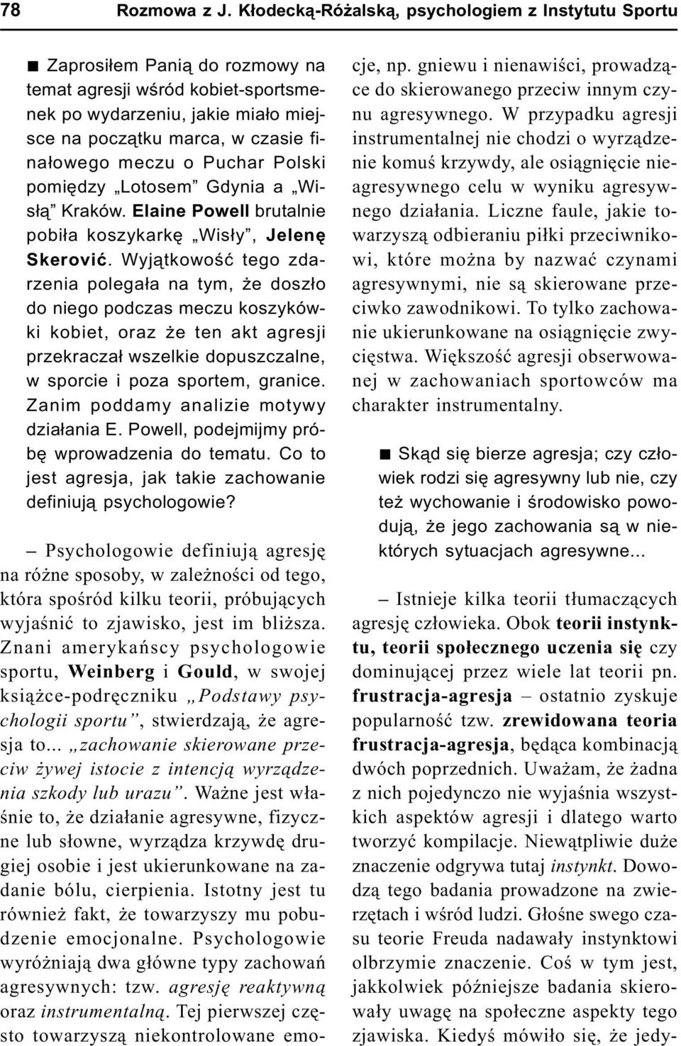 meczu o Puchar Polski pomiêdzy Lotosem Gdynia a Wis³¹ Kraków. Elaine Powell brutalnie pobi³a koszykarkê Wis³y, Jelenê Skeroviæ.