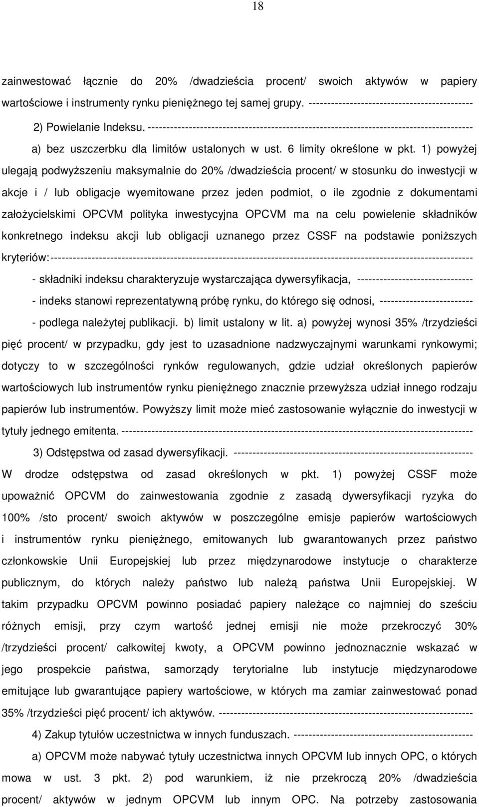 --------------------------------------------------------------------------------------- a) bez uszczerbku dla limitów ustalonych w ust. 6 limity określone w pkt.