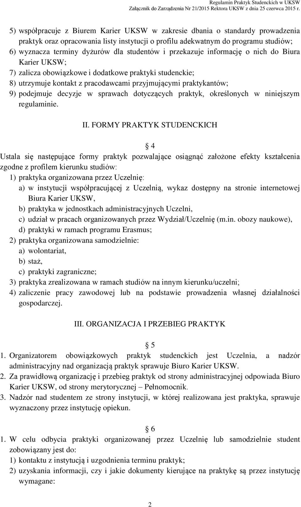 decyzje w sprawach dotyczących praktyk, określonych w niniejszym regulaminie. II.