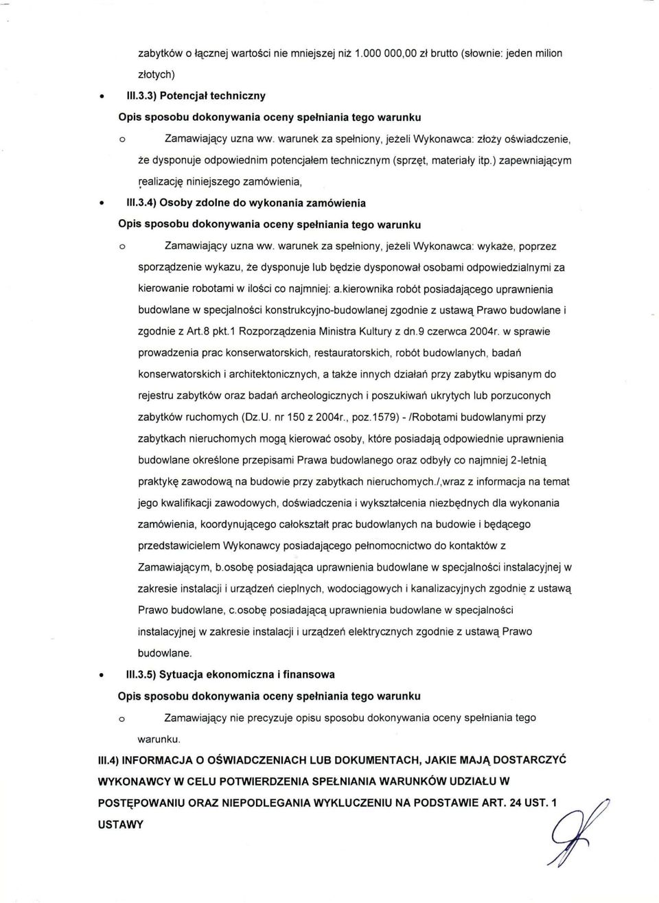 4) Osby zdlne d wyknania zamówienia Opis spsbu dknywania ceny spełniania teg warunku Zamawiający uzna ww.